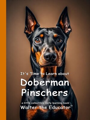 cover image of It's Time to Learn about Doberman Pinschers